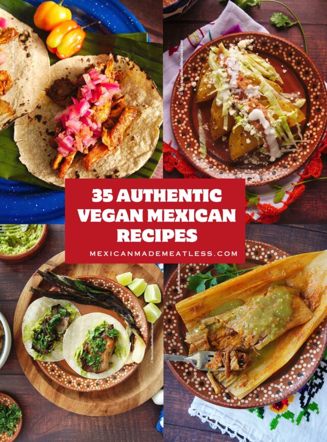 The BEST Vegan Mexican Recipes | Mexican Made Meatless™