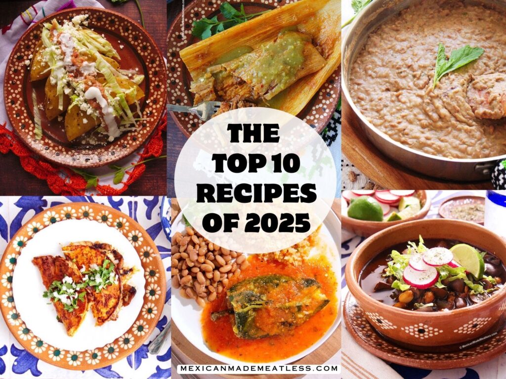 A collage of vibrant vegan Mexican dishes surrounds a central white circle with the text "The Top 10 Recipes of 2025." The colorful plates feature tamales, refried beans, pozole, chiles rellenos, and tacos.