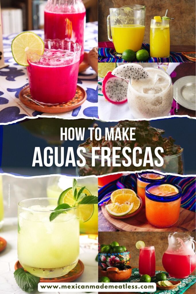 A collage of colorful aguas frescas in glasses and pitchers, featuring popular agua fresca flavors like lemon, lime, dragon fruit, and watermelon, with the text "How to Make Aguas Frescas" and "mexicanmademeatless.com".
